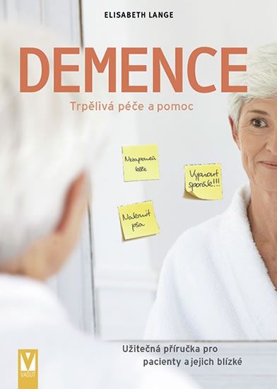 Obrázek produktu: Demence - Trpělivá péče a pomoc