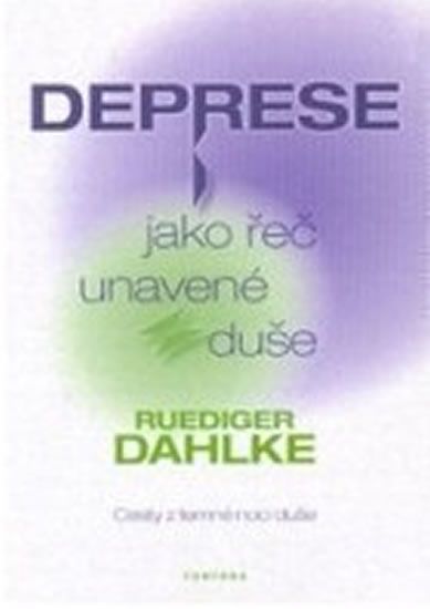 Deprese jako řeč unavené duše - Cesty z temné noci duše