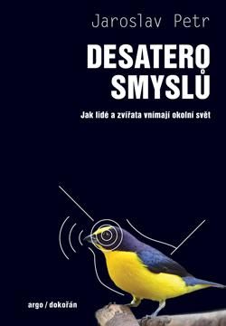 Levně Desatero smyslů - Jak lidé a zvířata vnímají okolní svět