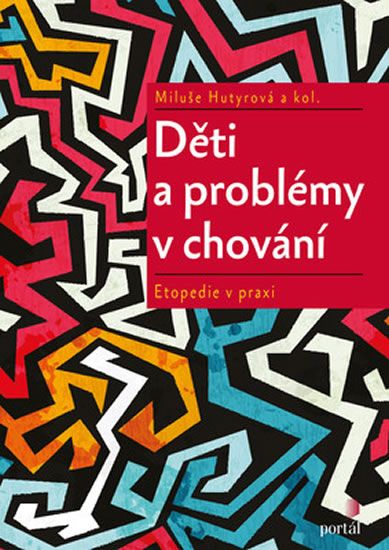 Děti a problémy v chování - Etopedie v praxi