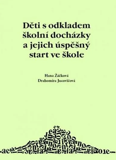 Děti s odkladem školní docházky a jejich úspěšný start ve škole, 6. vydání
