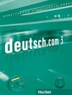deutsch.com 3 Arbeitsbuch mit Audio-CD zum Arbeitsbuch  Hueber Verlag