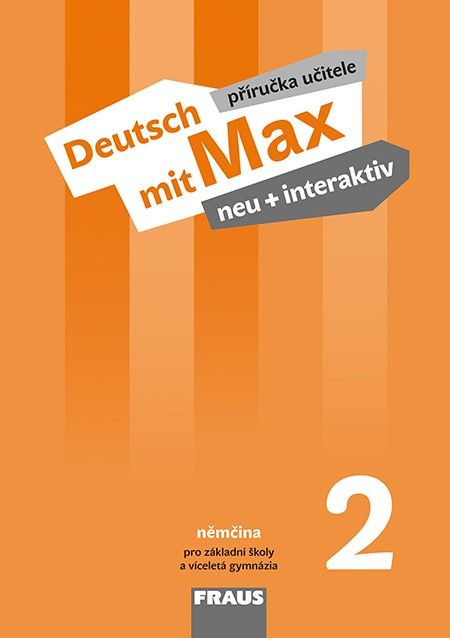 Deutsch mit Max neu + interaktiv 2 Příručka učitele Fraus