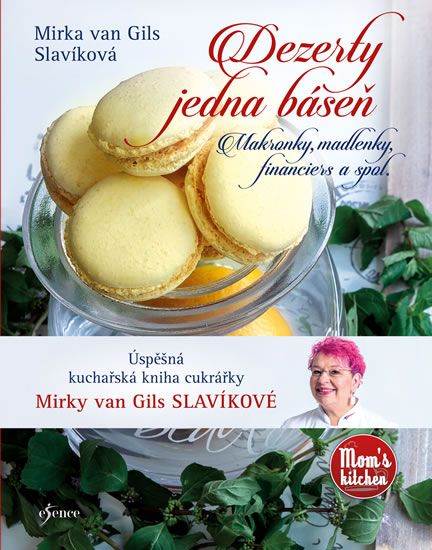Levně Dezerty jedna báseň - Makronky, madlenky, financiers a spol.