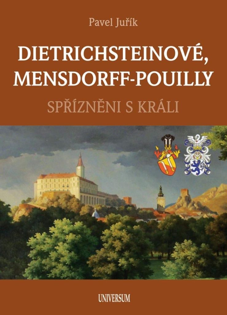 DIETRICHSTEINOVÉ, MENSDORFF-POUILLY - Spřízněni s králi Euromedia Group, a.s.