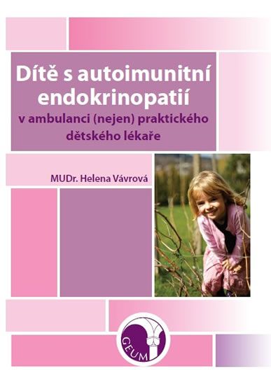 Dítě s autoimunitní endokrinopatií - Helena Vávrová