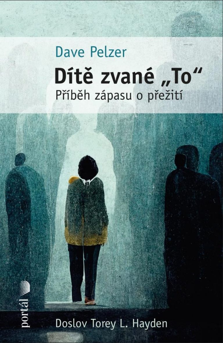 Dítě zvané &quot;To&quot; - Dave Pelzer