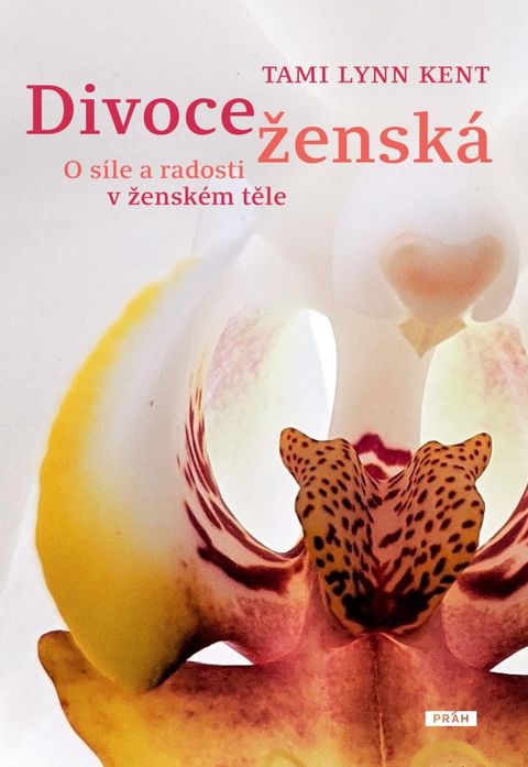 Obrázek produktu: Divoce ženská - O síle a radosti v ženském těle