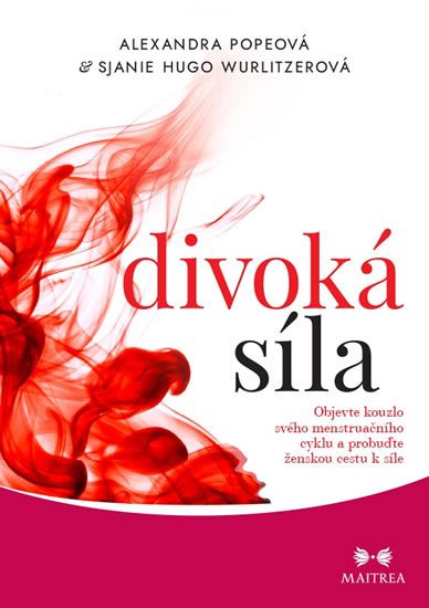 Obrázek produktu: Divoká síla - Objevte kouzlo svého menstruačního cyklu a probuďte ženskou cestu k síle