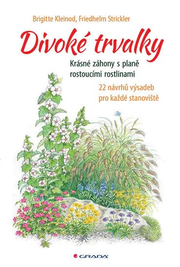 Obrázek produktu: Divoké trvalky - Krásné záhony s planě rostoucími rostlinami, 22 návrhů výsadeb pro každé stanoviště