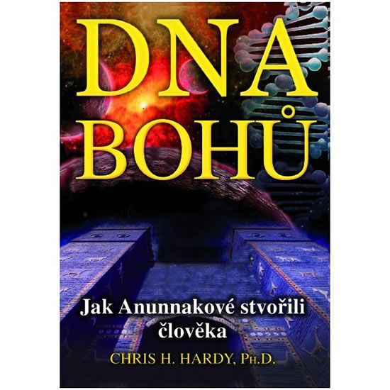 Levně DNA Bohů - Jak Anunnakové stvořili člověka