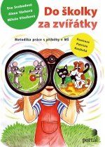 Do školky za zvířátky - Eva Svobodová, Alena Váchová, Miluše Vítečková