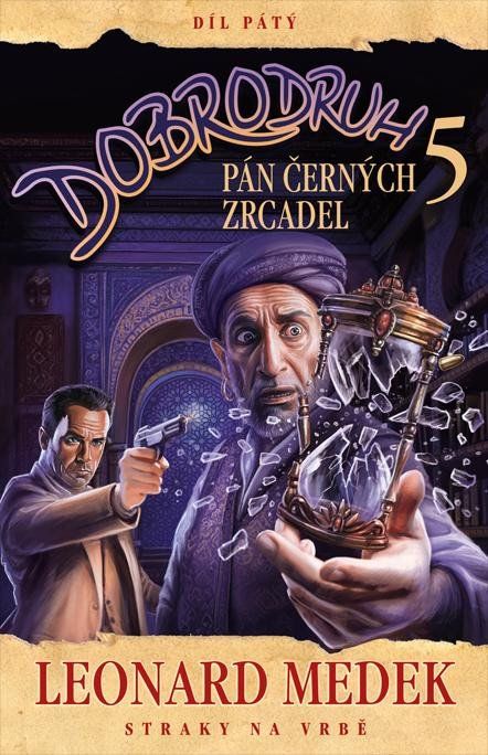 Dobrodruh 5 - Pán černých zrcadel - Leonard Medek