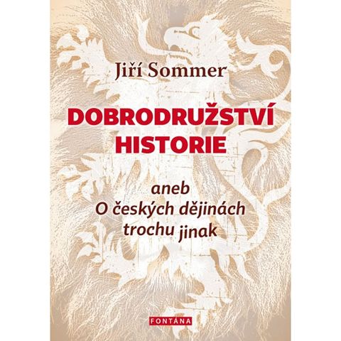 Obrázek produktu: Dobrodružství historie aneb O českých dějinách trochu jinak