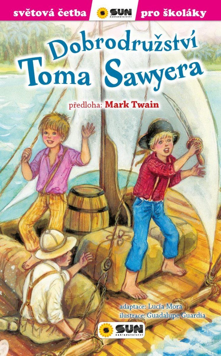 Dobrodružství Toma Sawyera (edice Světová četba pro školáky) - Mark Twain, Lucía Mora