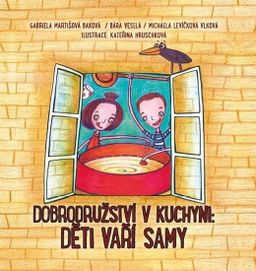 Obrázek produktu: Dobrodružství v kuchyni - Děti vaří samy