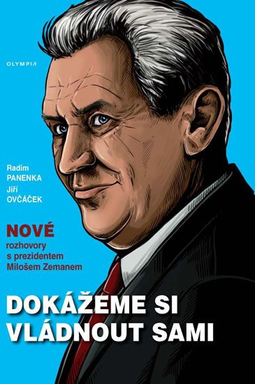 Obrázek produktu: Dokážeme si vládnout sami - Nové rozhovory s prezidentem Milošem Zemanem