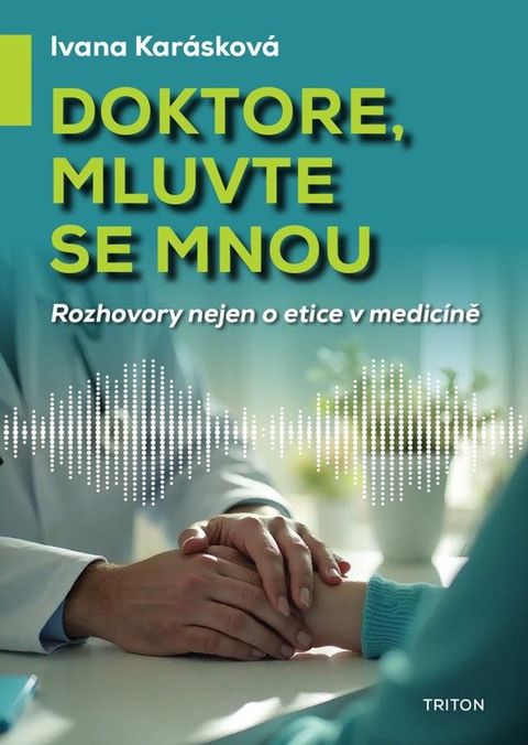 Obrázek produktu: Doktore, mluvte se mnou - Rozhovory nejen o etice v medicíně