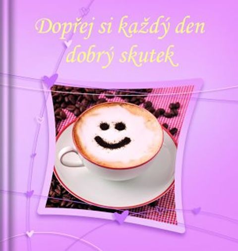 Obrázek produktu: Dopřej si každý den dobrý skutek