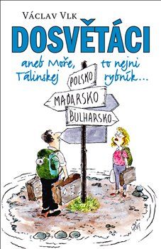 Obrázek produktu: Dosvětáci aneb Moře, to nejni Tálinskej rybník