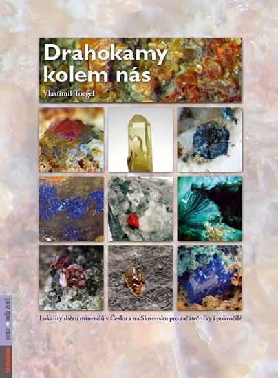 Obrázek produktu: Drahokamy kolem nás - Lokality sběru minerálů v Česku a na Slovensku pro začátečníky i pokročilé
