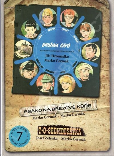 Družina čápů, Psáno na březové kůře, T.O. Sedmdesátka, Tábor ve Žlutých skalách - Jiří Hromádko, Josef Zelenka, Alice Hajná