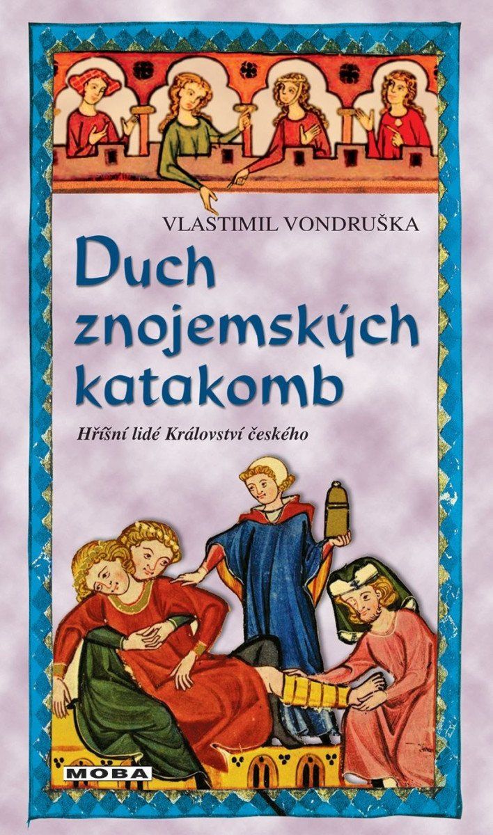 Levně Duch znojemských katakomb - Hříšní lidé Království českého