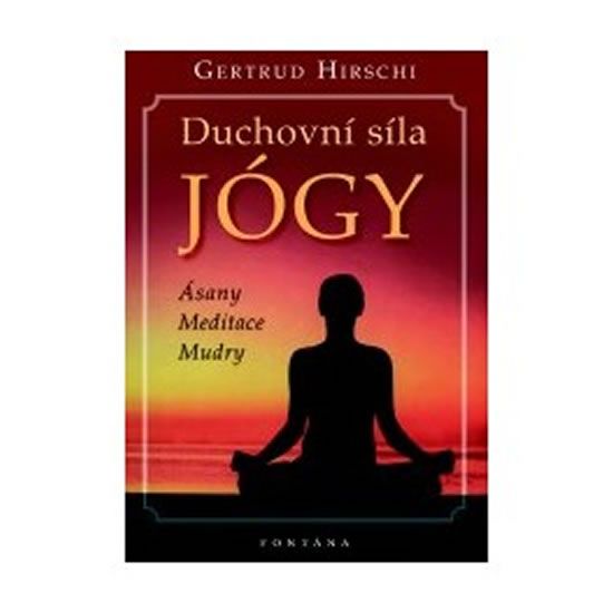 Duchovní síla jógy - Ásany * Meditace * Mudry