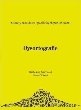 Dysortografie - metody reedukace  specifických poruch učení
