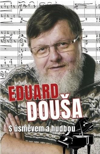 Obrázek produktu: Eduard Douša s úsměvem a hudbou