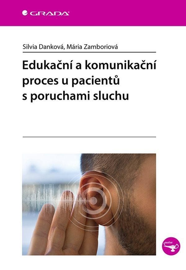 Edukační a komunikační proces u pacientů s poruchami sluchu - Mária Zamboriová, Silvia Danková