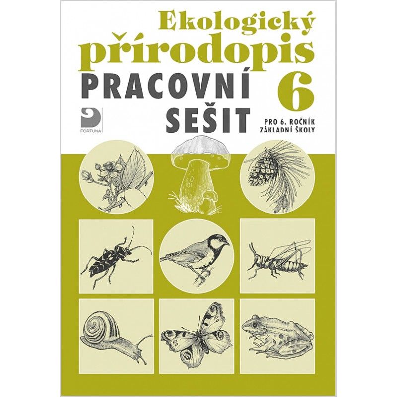 Ekologický přírodopis pro 6. r. ZŠ - pracovní sešit