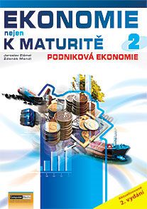 Ekonomie nejen k maturitě 2 - Ekonomika podniku