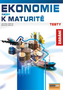Obrázek produktu: Ekonomie nejen k maturitě - Testy - zadání