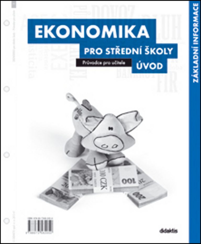 Ekonomika pro střední školy - Úvod - Průvodce pro učitele Didaktis