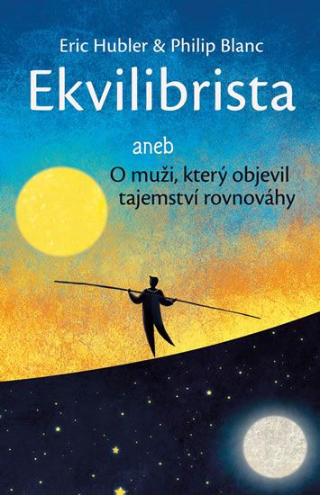Obrázek produktu: Ekvilibrista aneb O muži, který objevil tajemství rovnováhy