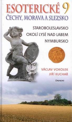 Esoterické Čechy, Morava a Slezsko -9- Staroboleslavsko, okolí Lysé nad labem, Nymbursko