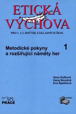Levně Etická výchova 1 - MetodIcké pokyny a rozšiřující náměty her pro 1. a 2.ročník
