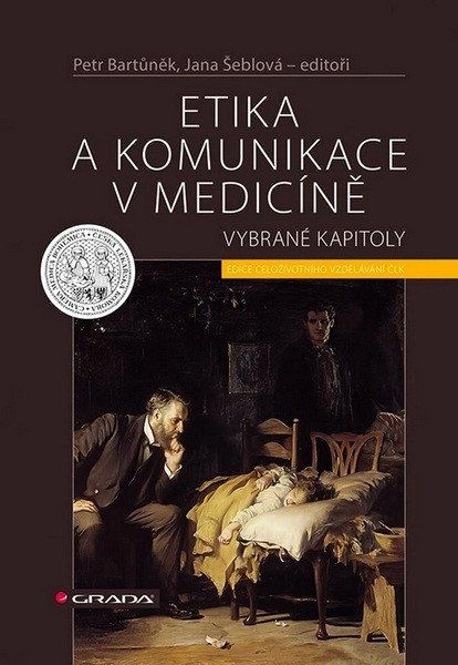 Obrázek produktu: Etika a komunikace v medicíně - Vybrané kapitoly