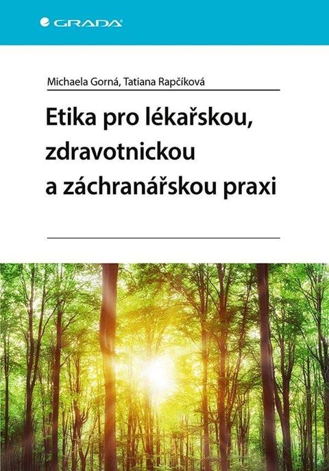 Obrázek produktu: Etika pro lékařskou, zdravotnickou a záchranářskou praxi
