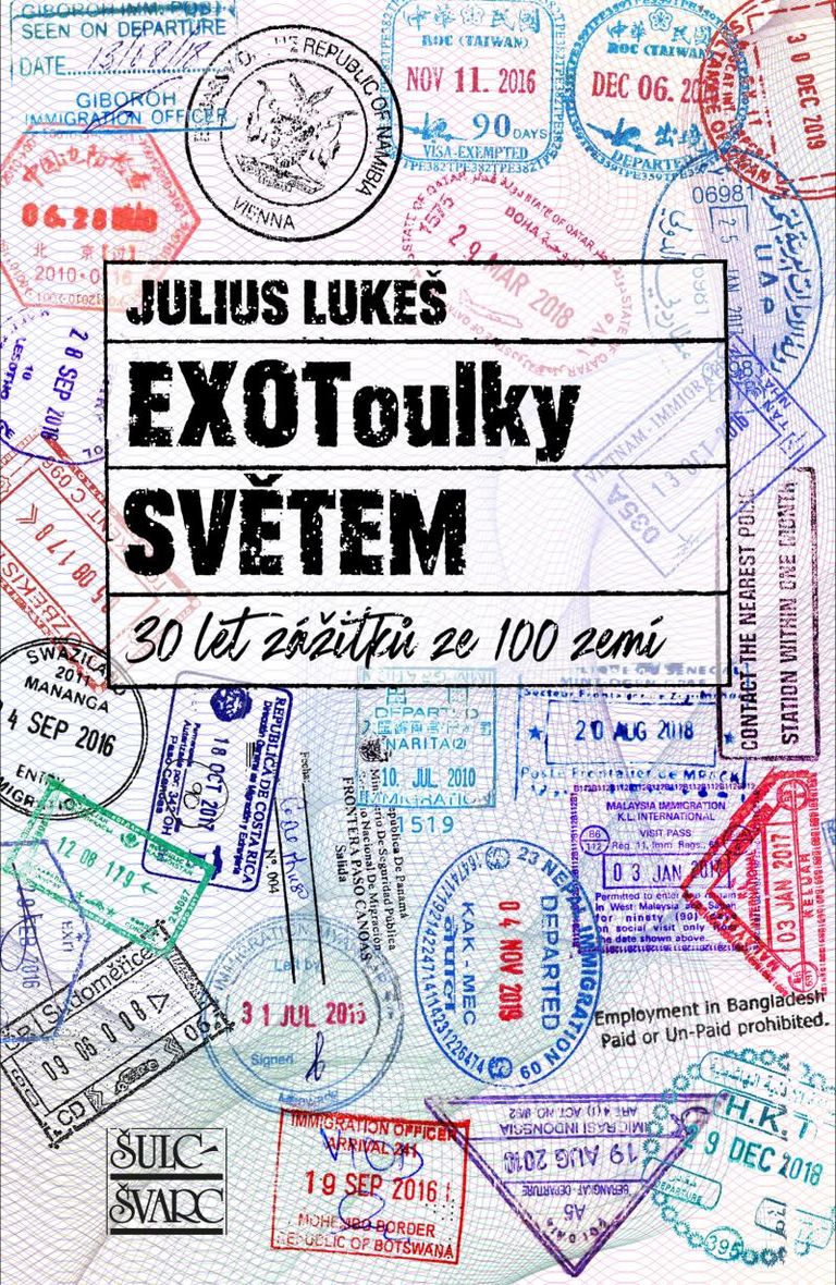EXOToulky světem : 30 let zážitků ze 100 zemí - Julius Lukeš