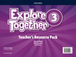 Explore Together 3 Teacher´s Resource Pack CZ Oxford University Press