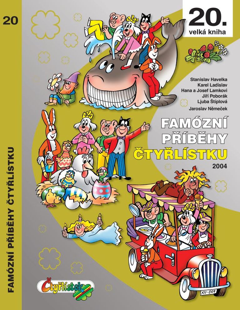 Famózní příběhy Čtyřlístku z roku 2004 - Karel Ladislav, Jiří Poborák, Stanislav Havelka, Ljuba Štíplová, Hana Lamková, Josef Lamka, Jaroslav Němeček