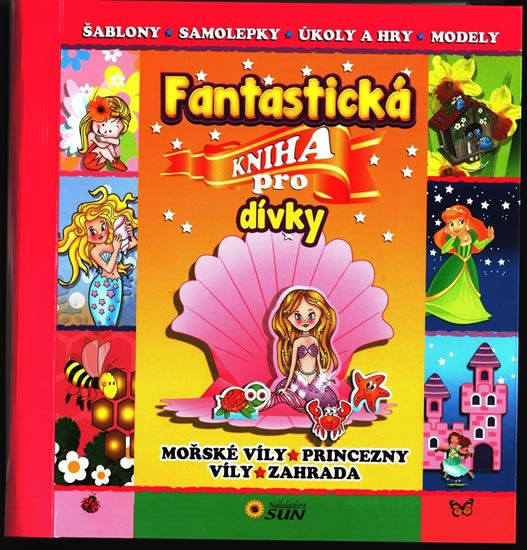 Fantastická kniha pro dívky NAKLADATELSTVÍ SUN s.r.o.