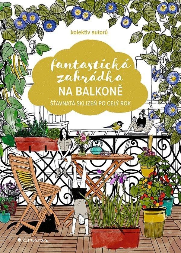 Levně Fantastická zahrádka na balkoně - Šťavnatá sklizeň po celý rok