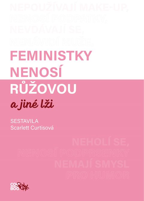Obrázek produktu: Feministky nenosí růžovou a jiné lži