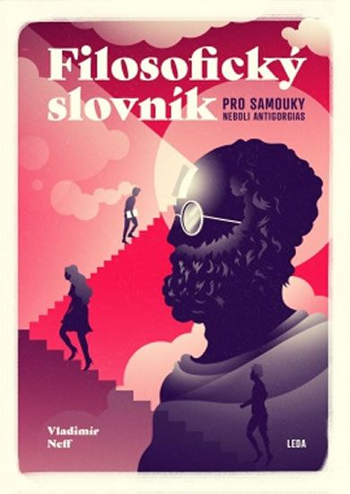 Levně Filosofický slovník pro samouky neboli Antigorgias