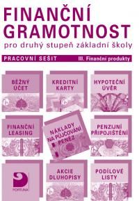 Obrázek produktu: Finanční gramotnost pro 2. stupeň ZŠ - pracovní sešit III. - Finanční produkty