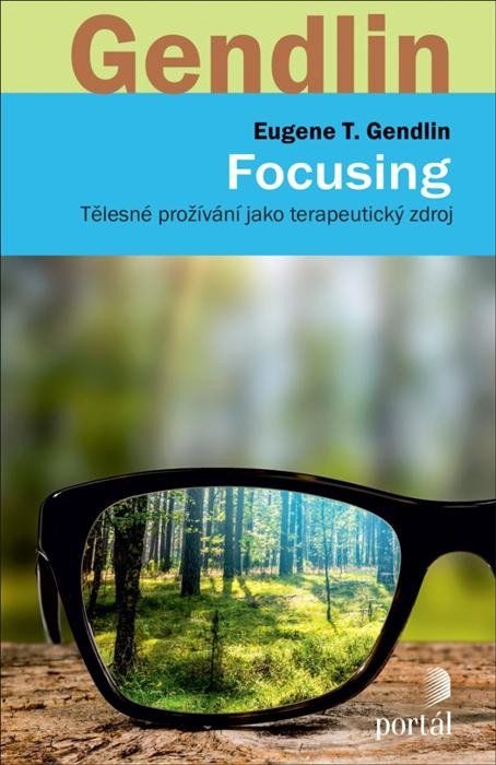 Levně Focusing - Tělesné prožívání jako terapeutický zdroj