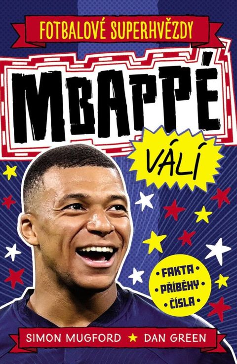 Obrázek produktu: Fotbalové superhvězdy Mbappé - Fakta, příběhy, čísla